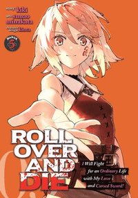 bokomslag Roll Over and Die: I Will Fight for an Ordinary Life with My Love and Cursed Sword! (Manga) Vol. 5