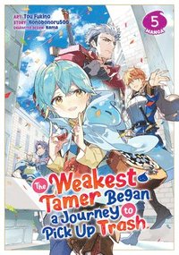 bokomslag The Weakest Tamer Began a Journey to Pick Up Trash (Manga) Vol. 5