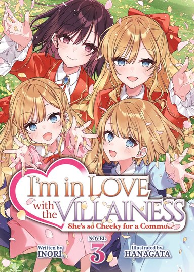 bokomslag I'm in Love with the Villainess: She's so Cheeky for a Commoner (Light Novel) Vol. 3