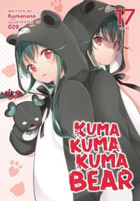 bokomslag Kuma Kuma Kuma Bear (Light Novel) Vol. 17