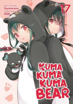 bokomslag Kuma Kuma Kuma Bear (Light Novel) Vol. 17