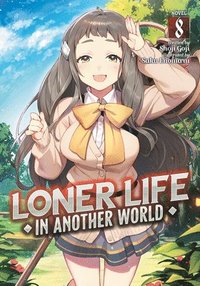 bokomslag Loner Life in Another World (Light Novel) Vol. 8