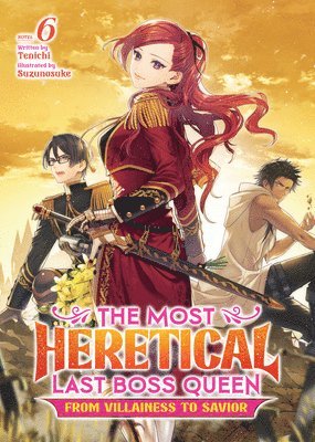 The Most Heretical Last Boss Queen: From Villainess to Savior (Light Novel) Vol. 6 1