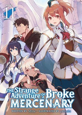 bokomslag Strange Adventure of a Broke Mercenary (Light Novel) Vol. 11