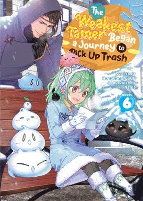 Weakest Tamer Began a Journey to Pick Up Trash (Light Novel) Vol. 6