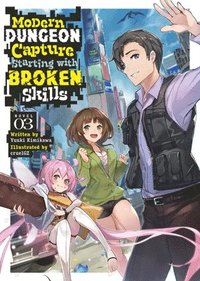 bokomslag Modern Dungeon Capture Starting with Broken Skills (Light Novel) Vol. 3