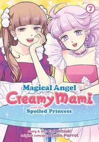 bokomslag Magical Angel Creamy Mami and the Spoiled Princess Vol. 7