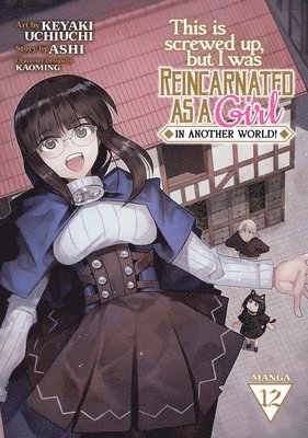 bokomslag This Is Screwed Up, but I Was Reincarnated as a GIRL in Another World! (Manga) Vol. 12