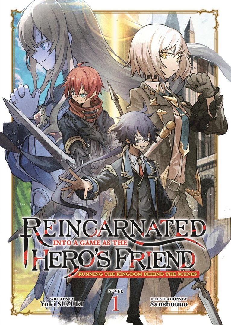 Yuki Suzuki - Reincarnated Into a Game as the Hero's Friend: Running the Kingdom Behind the Scenes (Light Novel) Vol. 1, Häftad