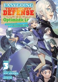 bokomslag Easygoing Territory Defense by the Optimistic Lord: Production Magic Turns a Nameless Village Into the Strongest Fortified City (Light Novel) Vol. 3