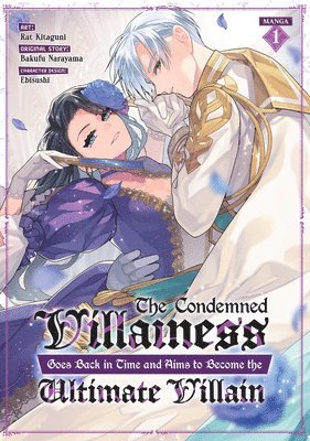 The Condemned Villainess Goes Back in Time and Aims to Become the Ultimate Villain (Manga) Vol. 1 1