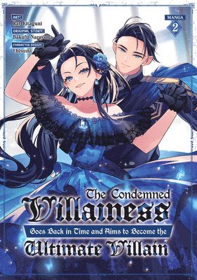 The Condemned Villainess Goes Back in Time and Aims to Become the Ultimate Villain (Manga) Vol. 2 1