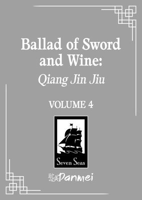 Tang Jiu Qing, Tang Jiu Qing - Ballad of Sword and Wine: Qiang Jin Jiu (Novel) Vol. 4, Häftad
