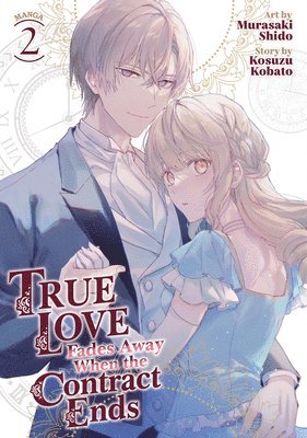 bokomslag True Love Fades Away When the Contract Ends (Manga) Vol. 2