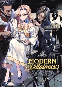 bokomslag Modern Villainess: Its Not Easy Building a Corporate Empire Before the Crash (Light Novel) Vol. 5