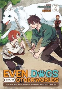 bokomslag Even Dogs Go to Other Worlds: Life in Another World with My Beloved Hound (Manga) Vol. 4