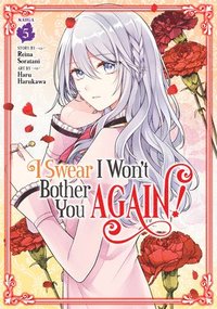 bokomslag I Swear I Won't Bother You Again! (Manga) Vol. 5