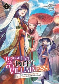 bokomslag Though I Am an Inept Villainess: Tale of the Butterfly-Rat Body Swap in the Maiden Court (Light Novel) Vol. 7