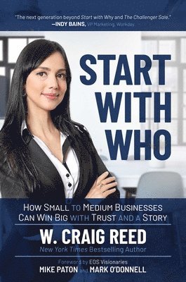 Start with Who: How Small to Medium Businesses Can Win Big with Trust and a Story 1