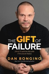 bokomslag The Gift of Failure: (And I'll Rethink the Title If This Book Fails!)