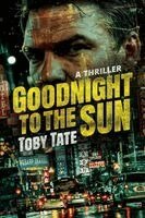 Toby Tate - Goodnight to the Sun, Häftad