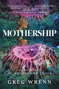 bokomslag Mothership: A Memoir of Wonder and Crisis
