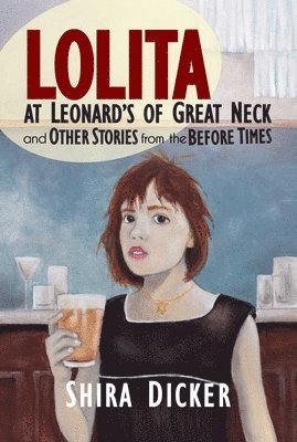 bokomslag Lolita at Leonard's of Great Neck and Other Stories from the Before Times