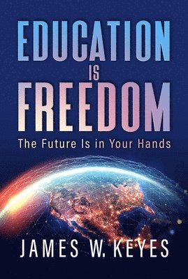 Education Is Freedom: The Future Is in Your Hands 1