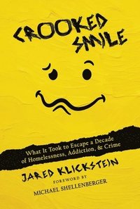 bokomslag Crooked Smile: What It Took to Escape a Decade of Homelessness, Addiction, & Crime