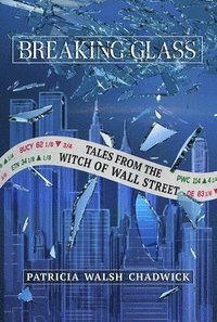 bokomslag Breaking Glass: Tales from the Witch of Wall Street