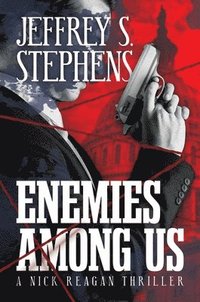 bokomslag Enemies Among Us: A Nick Reagan Thriller