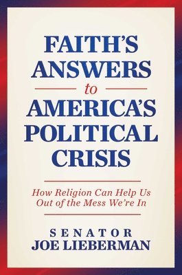 Faith's Answers to America's Political Crisis 1