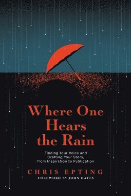 Chris Epting - Where One Hears the Rain, Häftad
