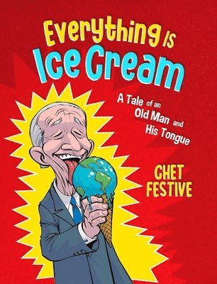 Everything Is Ice Cream: A Tale of an Old Man and His Tongue 1