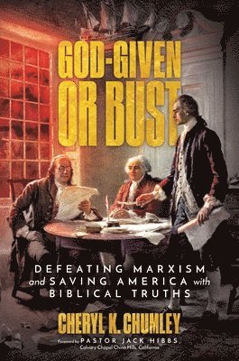 God-Given or Bust: Defeating Marxism and Saving America with Biblical Truths 1