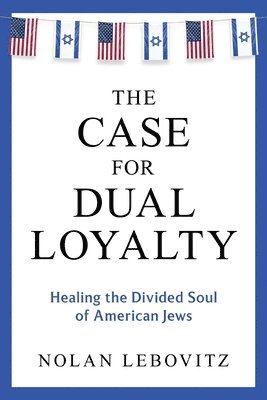 Nolan Lebovitz - Case for Dual Loyalty, Häftad