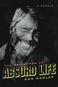 bokomslag Souvenirs from an Absurd Life