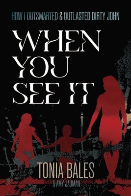 bokomslag When You See It: How I Outsmarted & Outlasted Dirty John
