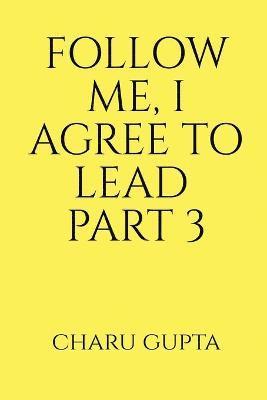Follow Me, I Agree to Lead. Part 3 1