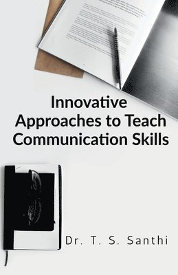T, T., T.,Dr. - Innovative Approaches to Teach Communication Skills, Häftad