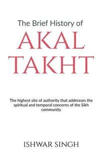 bokomslag The Brief History of Akal Takht