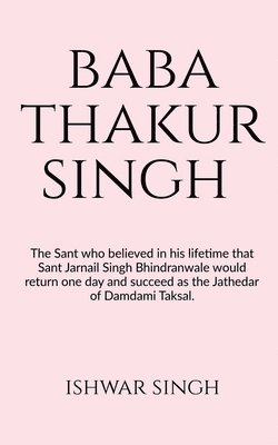 Baba Thakur Singh Bhindranwale 1