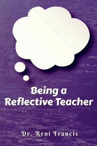 bokomslag Being a Reflective Teacher