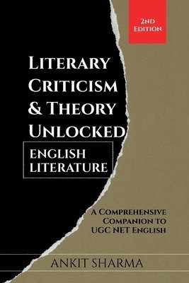 Ankit Sharma - Literary Criticism & Theory Unlocked, Häftad