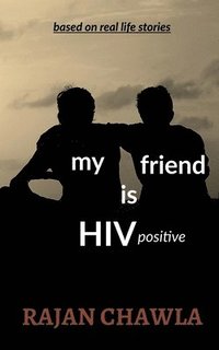 bokomslag My Friend is HIV Positive