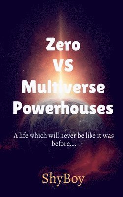 Zero VS Multiverse Powerhouses Part 1 1