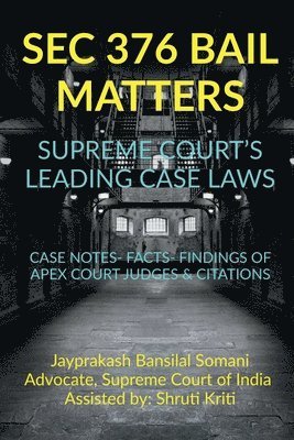 bokomslag SEC 376 Bail Matters- Supreme Court's Leading Case Laws