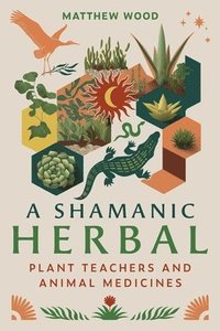 bokomslag A Shamanic Herbal