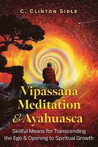bokomslag Vipassana Meditation and Ayahuasca