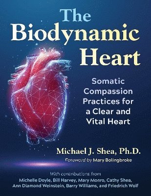 bokomslag The Biodynamic Heart